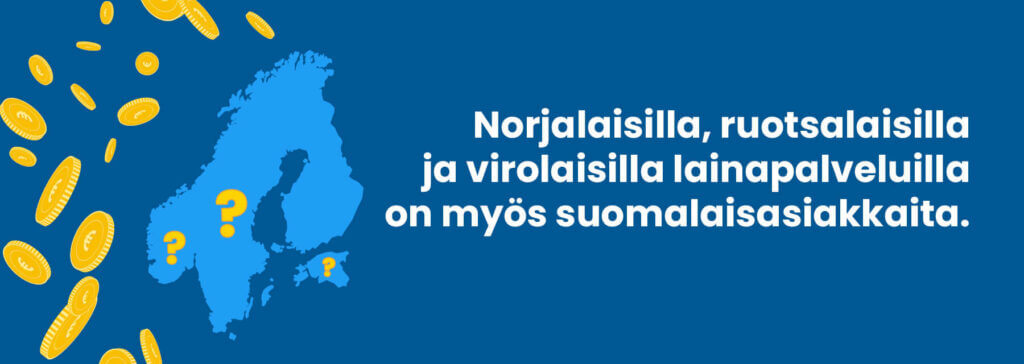 Suomalaiset hakevat lainaa myös virolaisista, norjalaisista ja ruotsalaisista lainapalveuista.