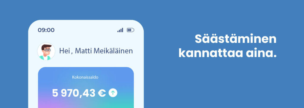 Säästöt tuovat turvaa arjen keskelle.