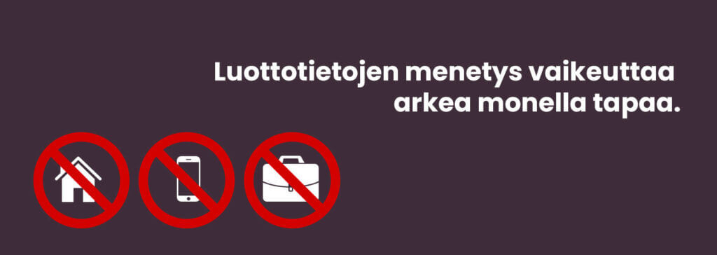 Luottotietojen menetys vaikeuttaa muun muassa vakuutusten, puhelinliittymän ja jopa työpaikan saantia.