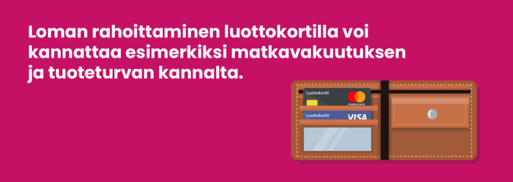 Kun matkan maksaa luottokortilla, voi etuihin sisältyä esimerkiksi tuoteturva tai matkavakuutus.