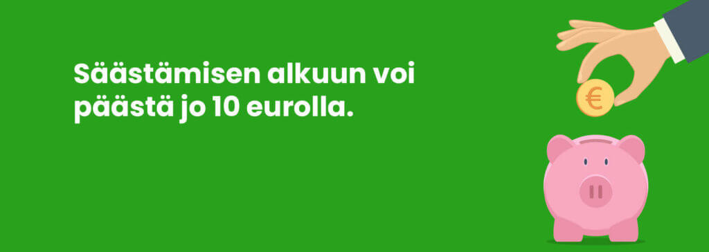 Säästämisen aloittaminen ei edellytä suurta alkuinvestointia.